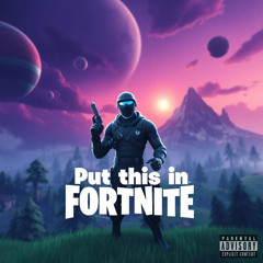 Put This In Fortnite