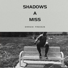 Shadows A Miss