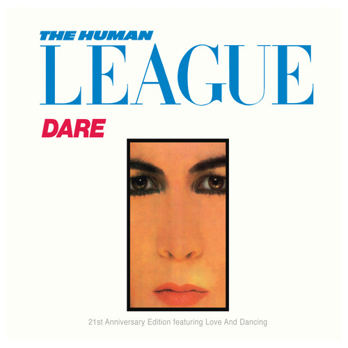 Stream The Human League | Listen to Dare!/Love And Dancing