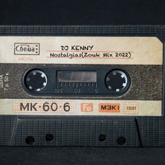 DJ Kenny-Nostalgias(Zouk Mix 2022)