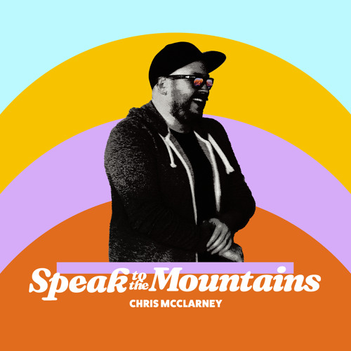 Stream Chris McClarney | Listen to Speak To The Mountains playlist online  for free on SoundCloud