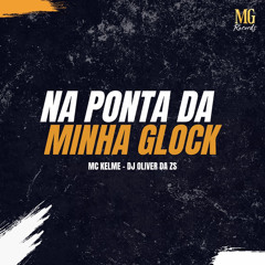 NA PONTA DA MINHA GLOCK