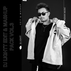 DJ LIGHTT EDIT & MASHUP PACK VOL.3 BUY = FREEDOWNLOAD