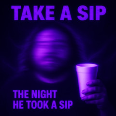 Take A Sip (Prod. Zoowe)