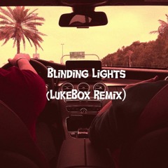Blinding Lights (LukeBox Unofficial Remix)