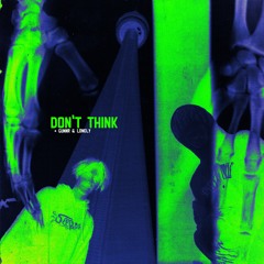 don't think! ft lil gunnr (prod guala beatz)