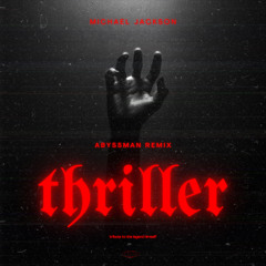 Michael Jackson - Thriller (Abyssman Remix) [FREE DOWNLOAD]