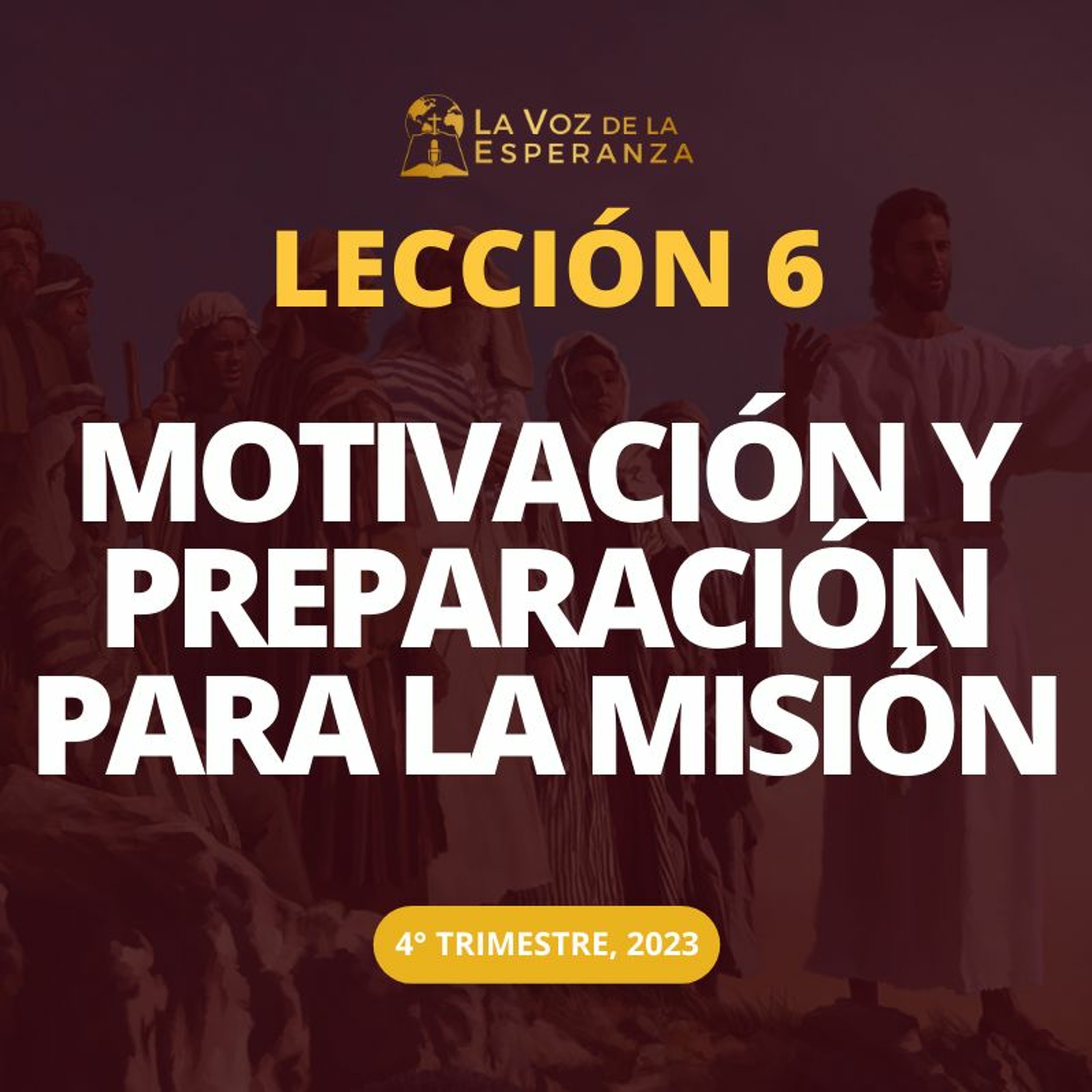 Lección 06 - Motivación y preparación para la misión episode artwork