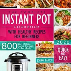 Get KINDLE PDF EBOOK EPUB The Complete Instant Pot Cookbook With Healthy Recipes For