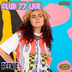 Club 77 Live: Reenie