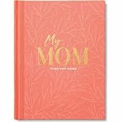 (PDF)(Read) My Mom: An Interview Journal to Capture Reflections in Her Own Words