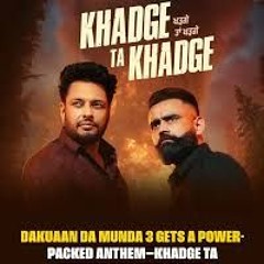 Khadge Ta Khadge | Dakuaan Da Munda 3 | Dev Kharoud | Amrit Maan