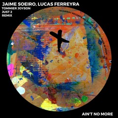 Jaime Soeiro, Lucas Ferreryra - Aint No More (Original Mix)_TEC257