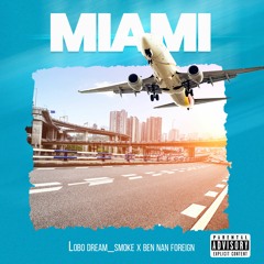 Miami (feat. Ben Nan Foreign)