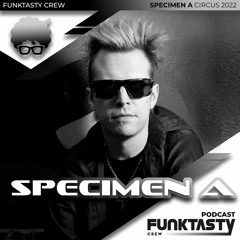 FunkTasty Crew #177 · Specimen A @ CIRCUS 2022