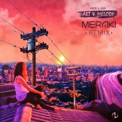 Jacob, Jilax - Art & Melody (Meraki Remix)*FREE DOWNLOAD*