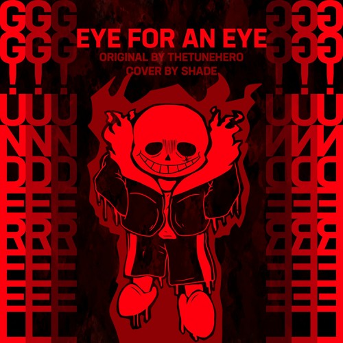 GG!Underfell - Eye For An Eye (Cover)
