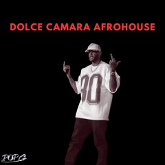 DOLCE CAMARA AFROHOUSE - POP G