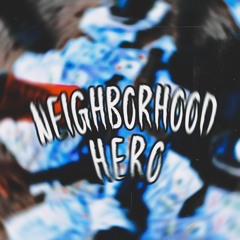 NEIGHBORHOOD HERO