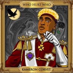 Who Hurt Who? - Kameron Corvet