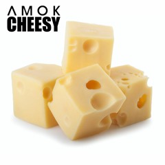 AMOK - Cheesy (400 FREEBIE)