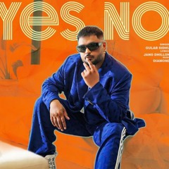 Yes No | Gulab Sidhu