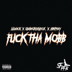 Fuck tha mobb ft simbagrxxve6k ebk phay