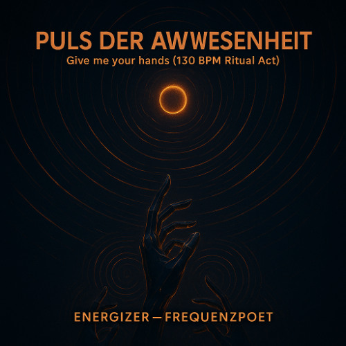Puls der Abwesenheit |Give me your hands