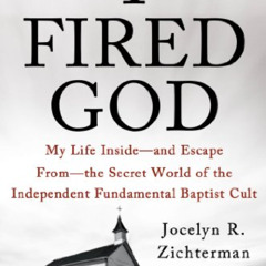 [View] EPUB 📔 I Fired God: My Life Inside---and Escape from---the Secret World of th