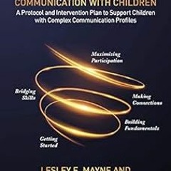 *( Augmentative and Assistive Communication with Children: A Protocol and Intervention Plan to