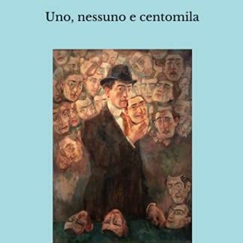 [GET] PDF EBOOK EPUB KINDLE Uno, nessuno e centomila: (Edizione originale integrale) (Italian Editio