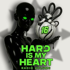 HARD IS MY HEART Radio - Volume #16
