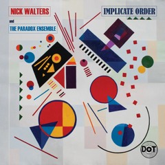 Exclusive Premiere: Nick Walters & The Paradox Ensemble "The Underdog" (D.O.T. Records)