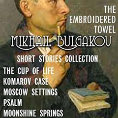 [❤ PDF ⚡]  MIKHAIL BULGAKOV. SHORT STORIES COLLECTION: THE CUP OF LIFE