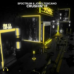 SP3CTRUM & Jono Toscano - Crushin' It