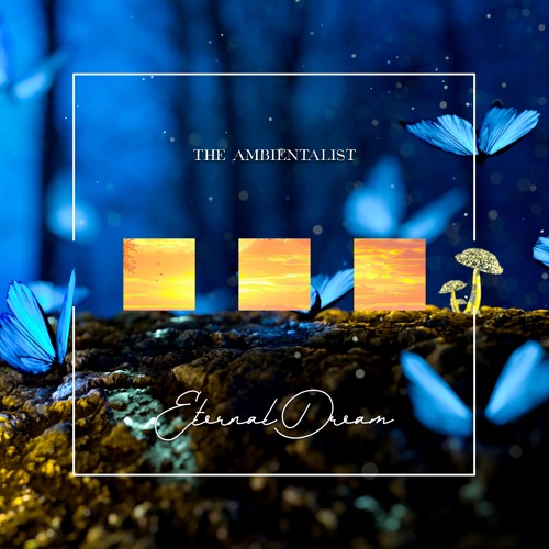 The Ambientalist - Eternal Dream