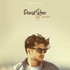 Desert Rose - SAJ Remix