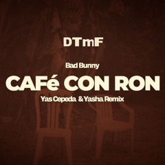 FREE DOWNLOAD B a d B u n n y - C A F E C O N R O N ( Yas Cepeda, Yasha Afro Remix )