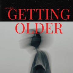 Shambeer - Getting Older