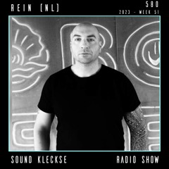 Sound Kleckse Radio Show 0580 - Rein (NL) - 2023 week 51