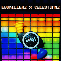 BOP IT! - EgoKillerz X Celestianz