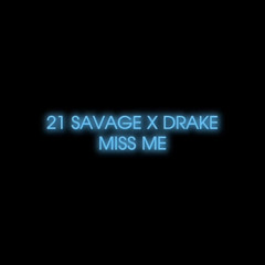 21 Savage ft. Drake - Miss Me