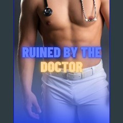$$EBOOK 📖 Ruined by the Doctor (Gay Sports Erotica: Jock Humiliation Book 4) EBOOK