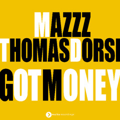 Mazzz, Thomas Dorsi - Got Money (Robbie Groove Rework)