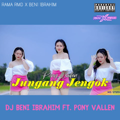 ♫ JUNGANG JENGOK 2025 ( Rama RMD X BENI IBRAHIM FT. PONY VALLEN )
