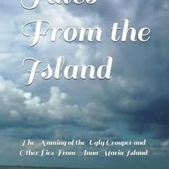 [DOWNLOAD] EPUB Tales From the Island The Naming of the Ugly Grouper and Other Lies Fr