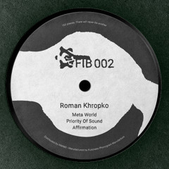 Roman Khropko - Priority Of Sound EP [FIB002]