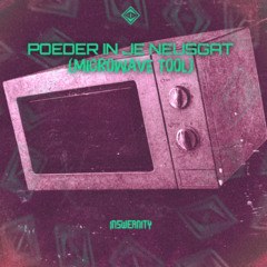 POEDER IN JE NEUSGAT (MICROWAVE TOOL) (nullify & Acetone EDIT)