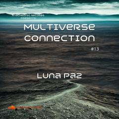 Multiverse Connection #13 - Luna Paz