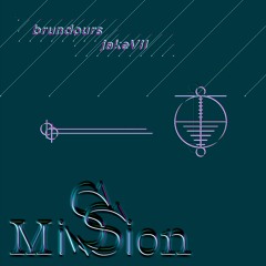 Brundours x jakeVII - MISSION
